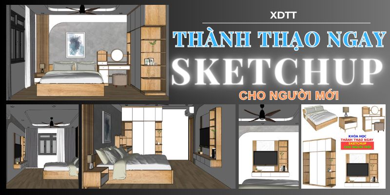 Thành Thạo Ngay Sketchup Cho Người Mới